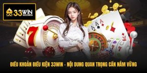 dieu-khoan-dieu-kien-33win-noi-dung-quan-trong-can-nam-vung